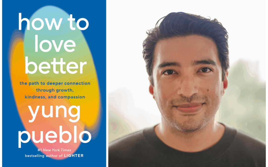 Photo of Yung Pueblo and book cover of How to Love better